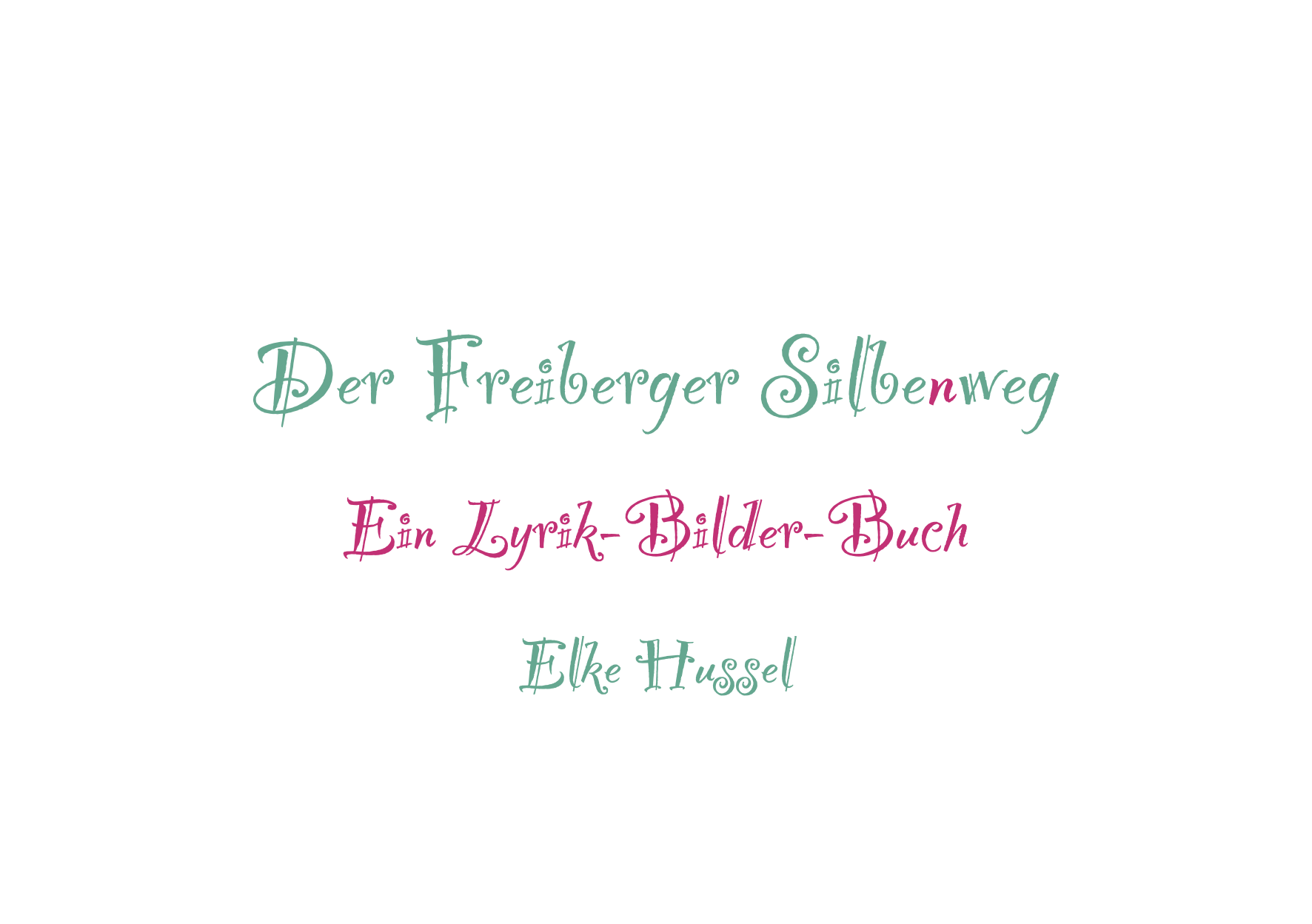 Silbenweg Der Freiberger Silbenweg Elke Hussel